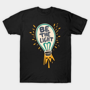 Be The Light - Christian Quote Typography T-Shirt